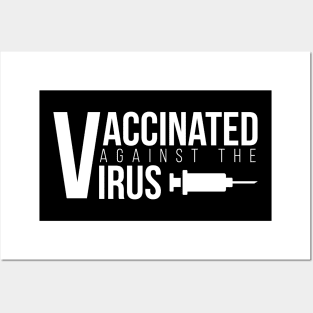 Vaccinated Against The Virus White Posters and Art